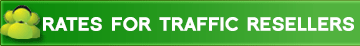 RATES FOR TRAFFIC RESELLERS